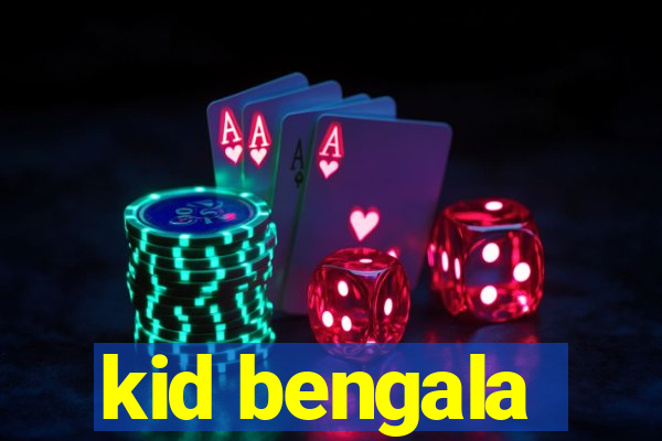 kid bengala
